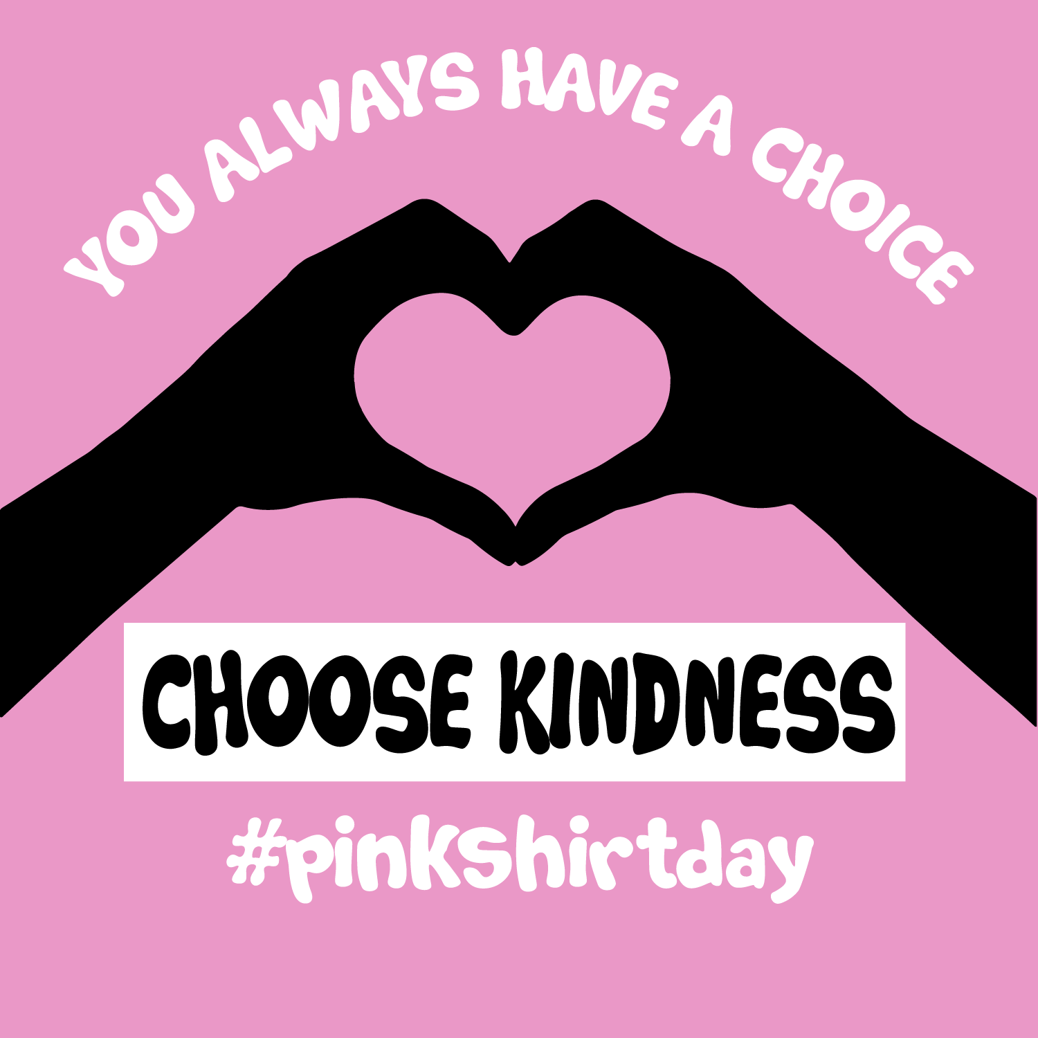 Pink Shirt Day Choose Kindness Two hands coming together as heart